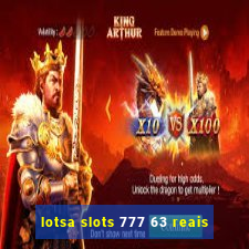 lotsa slots 777 63 reais